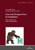 Current Perspectives in Semiotics: Signs, Signification, and Communication, Volume 1