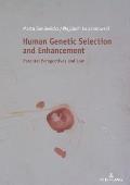 Human Genetic Selection and Enhancement: Parental Perspectives and Law
