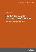 On the Justice and Justification of Just War: How Does Life Dwell in the State?