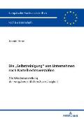 Die Selbstreinigung von Unternehmen nach Kartellrechtsverstoe?en: Die Wiederherstellung der vergaberechtlichen Zuverlaessigkeit