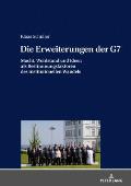 Die Erweiterungen der G7: Macht, Wohlstand und Ideen als Bestimmungsfaktoren des institutionellen Wandels