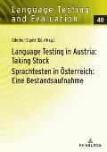 Language Testing in Austria: Taking Stock / Sprachtesten in Oesterreich: Eine Bestandsaufnahme