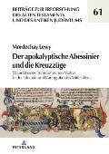 Der apokalyptische Abessinier und die Kreuzzuege: Wandel eines fruehislamischen Motivs in der Literatur und Kartografie des Mittelalters