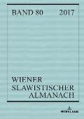 Wiener Slawistischer Almanach Band 80/2018: Schwerpunkt Madness and Literature und weitere literaturwissenschaftliche und linguistische Beitraege