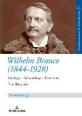 Wilhelm Branco (1844-1928): Geologe - Palaeontologe - Darwinist. Eine Biografie