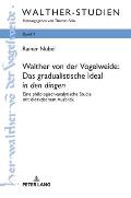 Walther von der Vogelweide: Das gradualistische Ideal in den dingen: Eine philologisch-analytische Studie mit didaktischem Ausblick