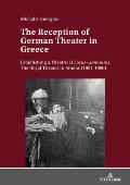 The Reception of German Theater in Greece: Establishing a Theatrical Locus Communis: The Royal Theater in Athens (1901-1906)