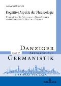 Kognitive Aspekte der Phraseologie: Konstituierung der Bedeutung von Phraseologismen aus der Perspektive der Kognitiven Linguistik