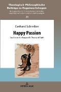 Happy Passion: Studies in Kierkegaard's Theory of Faith