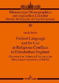 Violent Language and Its Use in Religious Conflicts in Elizabethan England: Discourses on Values and Norms in the Marprelate Controversy (1588/89)