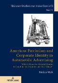 American Patriotism and Corporate Identity in Automobile Advertising: What's Good for General Motors Is Good for the Country and Vice Versa?