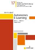 Autonomes E-Learning: Effizienz - Didaktik - Perspektiven