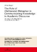 The Role of (Deliberate) Metaphor in Communicating Knowledge in Academic Discourse: An Analysis of College Lectures from Different Disciplines