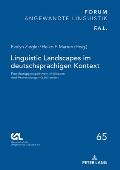 Linguistic Landscapes im deutschsprachigen Kontext: Forschungsperspektiven, Methoden und Anwendungsmoeglichkeiten