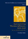 Appropriating Thomas Jefferson, 1929-1945: We Are All Jeffersonians Now