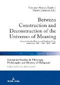 Between Construction and Deconstruction of the Universes of Meaning: Research into the Religiosity of Academic Youth in the Years 1988 - 1998 - 2005 -