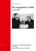 Die Japanpolitik der DDR: 1949 bis 1989