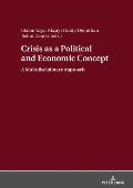 Crisis as a Political and Economic Concept: A Multidisciplinary Approach