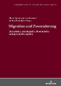 Migration und Zuwanderung: Literarische, soziologische, oekonomische und sprachliche Aspekte