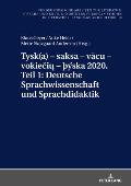 Tysk(a) - saksa - vācu - vokiečių - ??ska 2020. Teil 1: Deutsche Sprachwissenschaft und Sprachdidaktik: Ausgewaehlte Beitraege zum XI.