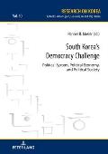 South Korea's Democracy Challenge: Political System, Political Economy, and Political Society