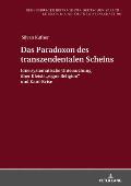 Das Paradoxon des transzendentalen Scheins: Eine systematische Untersuchung ueber Kleists eigne Religion und Kant-Krise