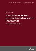 Wirtschaftsmetaphorik im deutschen und polnischen Pressediskurs: Eine konfrontative Studie