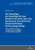 Die Neuauflage der Vorschlaege fuer eine Richtlinie des Rates ueber eine Gemeinsame (konsolidierte) Koerperschaftsteuer-Bemessungsgrundlage: Steuerrec