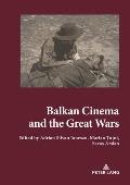 Balkan Cinema and the Great Wars: Our Story