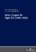 Eros Y Logos. II: Siglo XX (1900-1950)