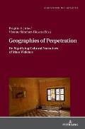 Geographies of Perpetration: Re-Signifying Cultural Narratives of Mass Violence
