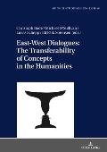 East-West Dialogues: The Transferability of Concepts in the Humanities