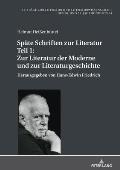 Spaete Schriften zur Literatur. Teil 1: Zur Literatur der Moderne und zur Literaturgeschichte: Herausgegeben von Hans-Edwin Friedrich