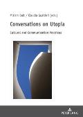 Conversations on Utopia: Cultural and Communication Practices
