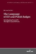 The Language of EU and Polish Judges: Investigating Textual Fit Through Corpus Methods