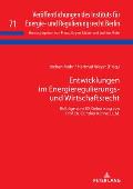 Entwicklungen im Energieregulierungs- und Wirtschaftsrecht: Beitraege zum 80. Geburtstag von Prof. Dr. Gunther Kuehne, LL.M.