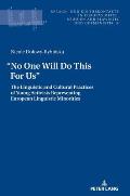 No One Will Do This For Us.: The Linguistic and Cultural Practices of Young Activists Representing European Linguistic Minorities