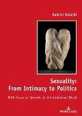 Sexuality: From Intimacy to Politics: With Focus on Slovakia in the Globalized World