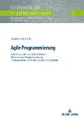 Agile Programmierung: Lehren aus dem privaten Baurecht fuer eine agile Programmierung (insbesondere durch den Einsatz von SCRUM)