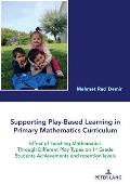 Supporting Play-Based Learning in Primary Mathematics Curriculum: Effect of Teaching Mathematics Through Different Play Types on 1st Grade Students Ac