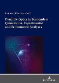 Dynamic Optics in Economics: Quantitative, Experimental and Econometric Analyses