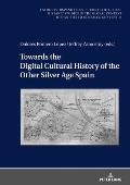 Towards the Digital Cultural History of the Other Silver Age Spain