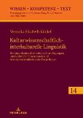 Kulturwissenschaftlich-interkulturelle Linguistik: Kommunikationstheoretische Grundlegungen, interkulturelle Dimensionen und fremdsprachendidaktische