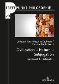 Civilization - Nature - Subjugation: Variations of (De-)Colonization