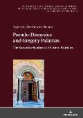Pseudo-Dionysius and Gregory Palamas: The Byzantine Synthesis of Eastern Patristics