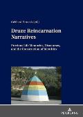 Druze Reincarnation Narratives: Previous Life Memories, Discourses, and the Construction of Identities