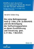 Die reine Beitragszusage nach ? 1 Abs. 2 Nr. 2a BetrAVG und die Beteiligung der Tarifvertragsparteien an deren Durchfuehrung und Steuerung gem. ? 21 A