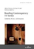Reading Contemporary TV Series: Aesthetics, Themes, and Reception