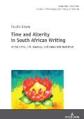 Time and Alterity in South African Writing: Andr? Brink, J.M. Coetzee, and Zakes Mda Revisited