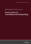 Contextuality in Translation and Interpreting: Selected Papers from the L?dź-ZHAW Duo Colloquium on Translation and Meaning 2020-2021